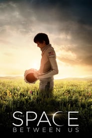 The Space Between Us (2017)